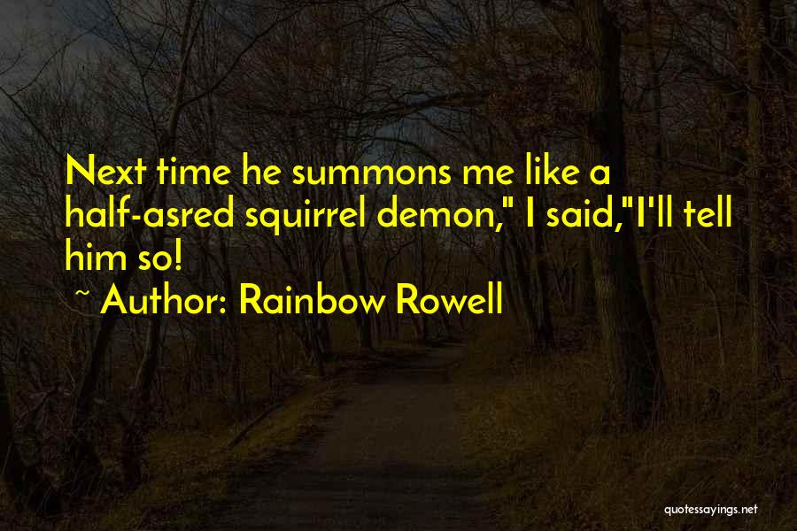 Summons Quotes By Rainbow Rowell