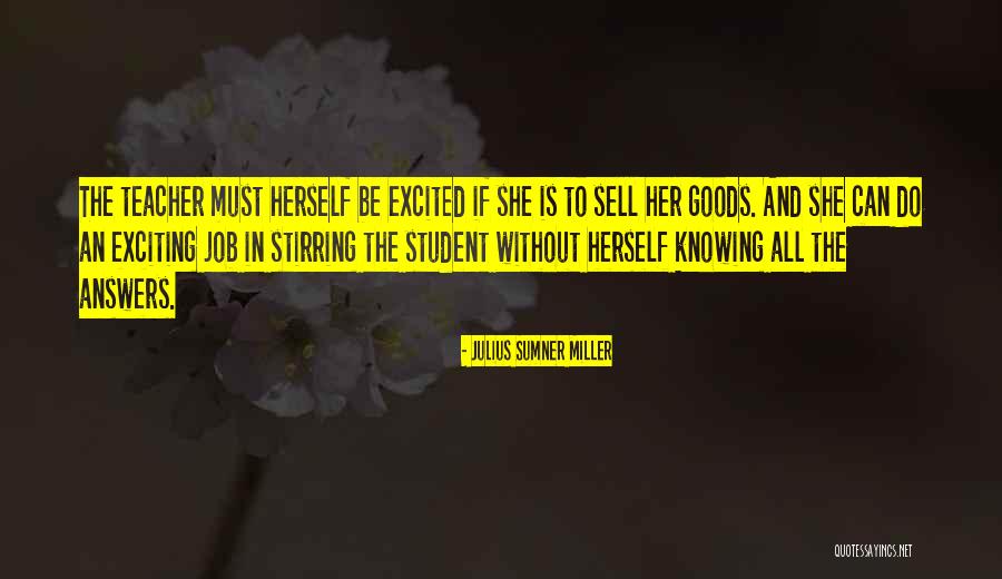 Sumner Miller Quotes By Julius Sumner Miller Sumner Miller Quotes By Julius Sumner Miller