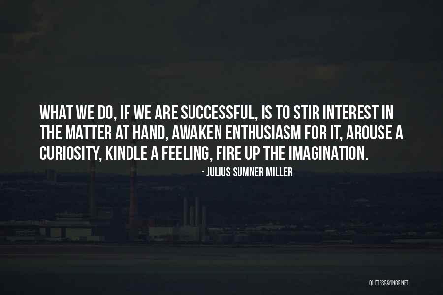 Sumner Miller Quotes By Julius Sumner Miller Sumner Miller Quotes By Julius Sumner Miller