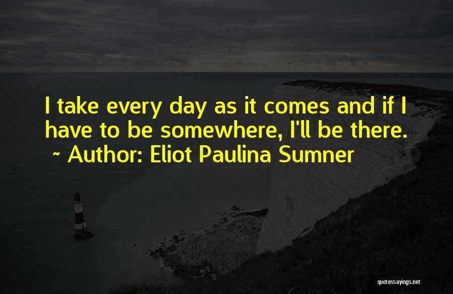 Sumner Quotes By Eliot Paulina Sumner