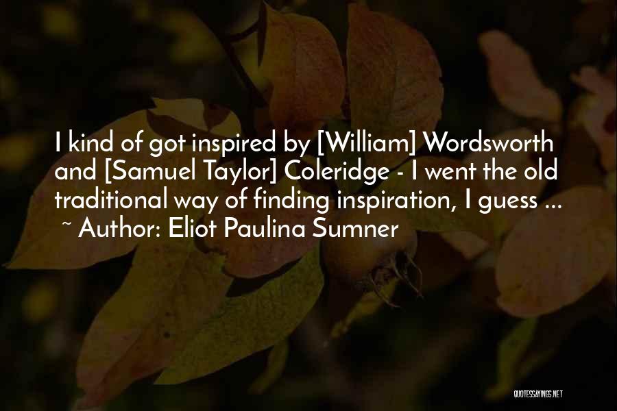 Sumner Quotes By Eliot Paulina Sumner