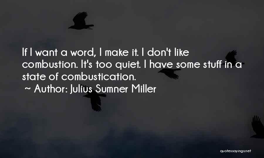 Sumner Quotes By Julius Sumner Miller