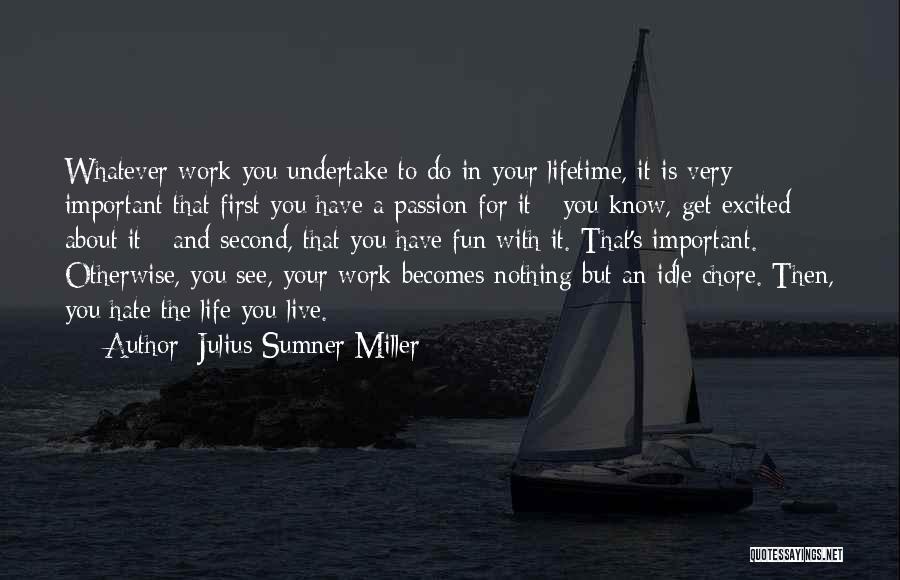 Sumner Quotes By Julius Sumner Miller