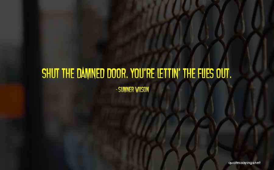 Sumner Wilson Quotes 1623434 Sumner Wilson Quotes 1623434