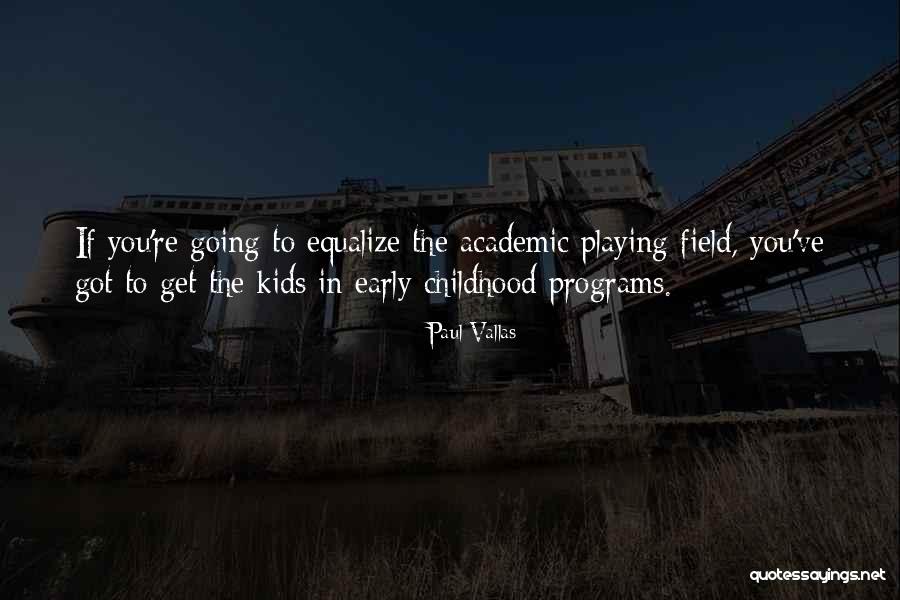 Sumnicht Family Foundation Quotes By Paul Vallas Sumnicht Family Foundation Quotes By Paul Vallas