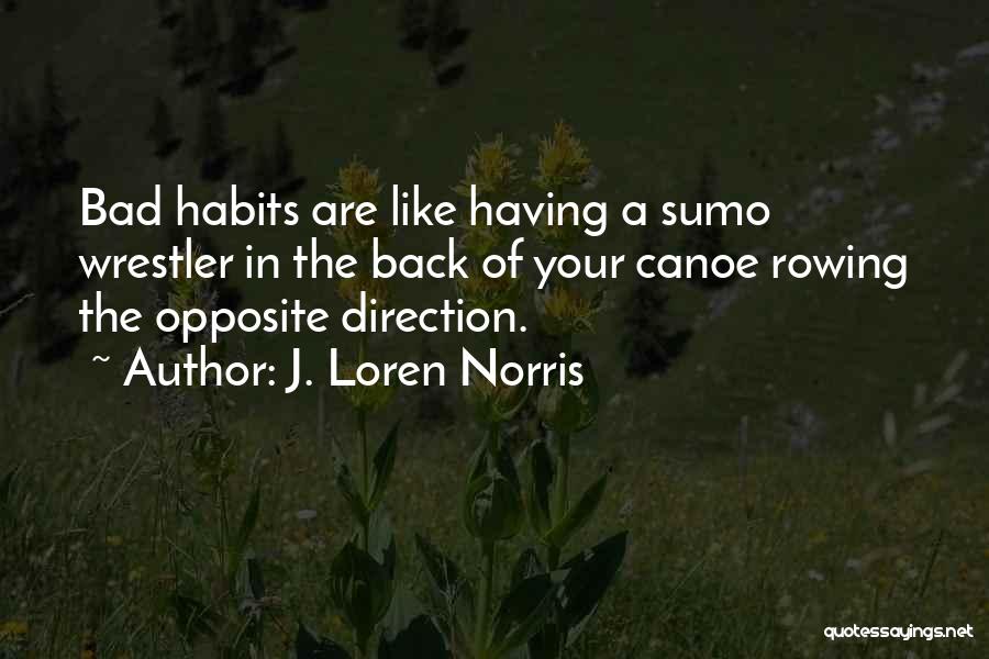 Sumo Wrestler Quotes By J. Loren Norris