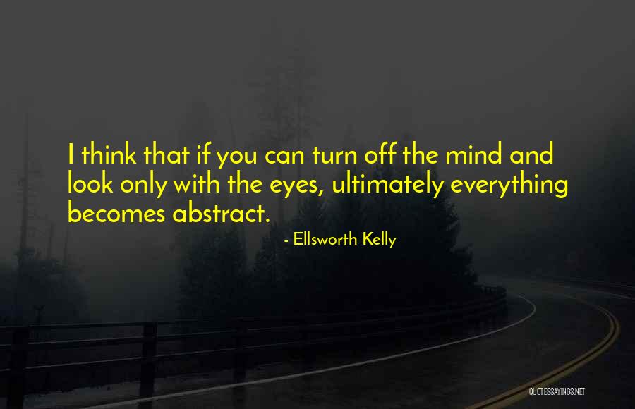 Sumonthip Leungutai Quotes By Ellsworth Kelly Sumonthip Leungutai Quotes By Ellsworth Kelly