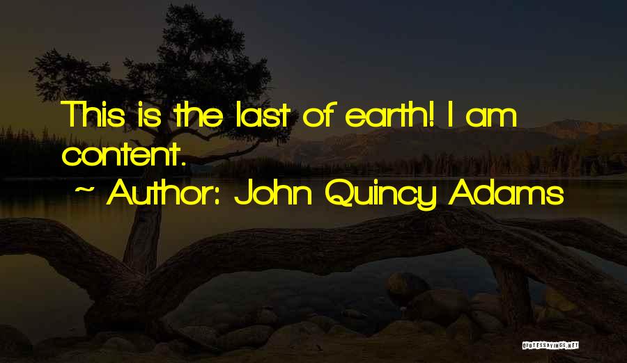 Sumption Farms Quotes By John Quincy Adams
