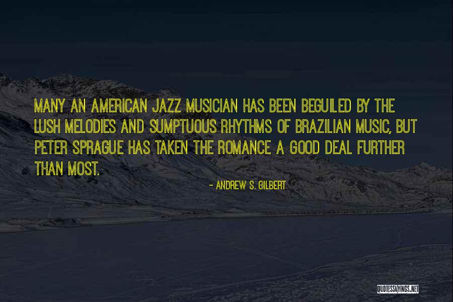 Sumptuous Quotes By Andrew S. Gilbert