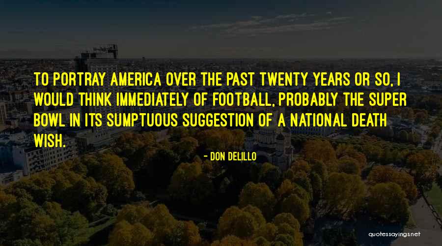 Sumptuous Quotes By Don DeLillo