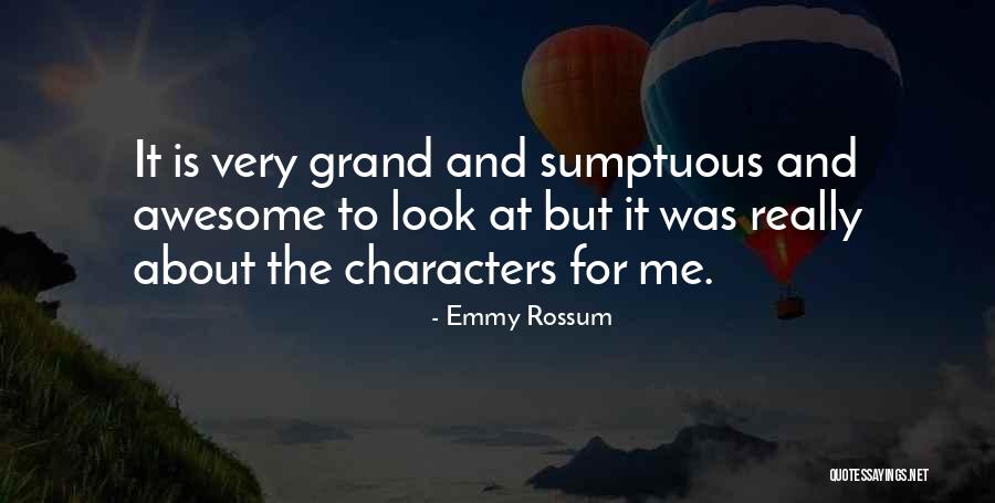 Sumptuous Quotes By Emmy Rossum Sumptuous Quotes By Emmy Rossum