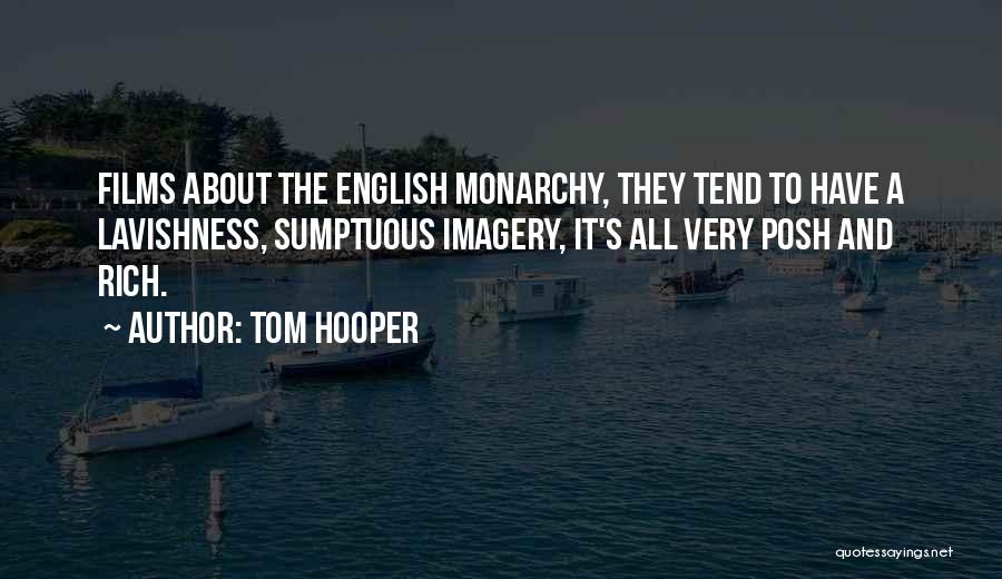 Sumptuous Quotes By Tom Hooper