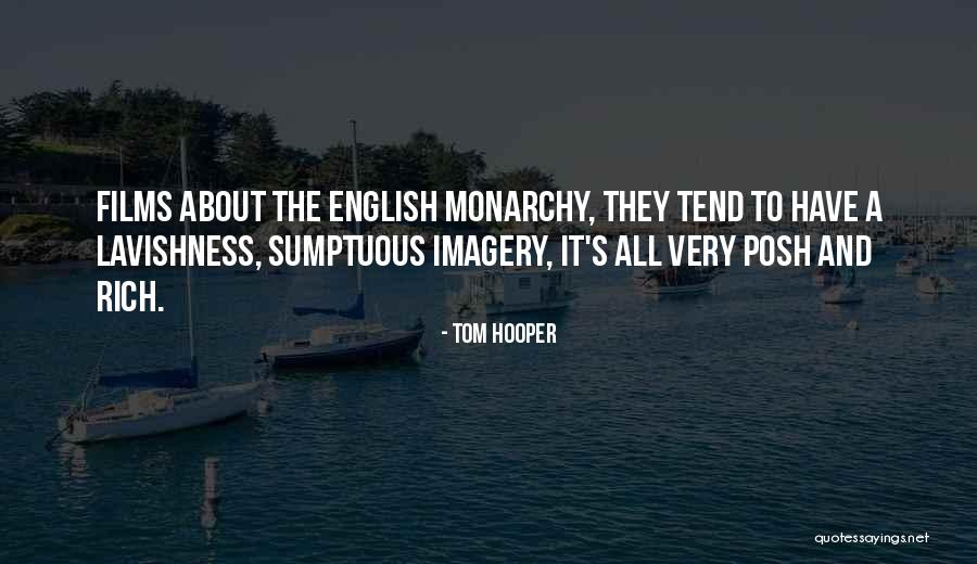 Sumptuous Quotes By Tom Hooper