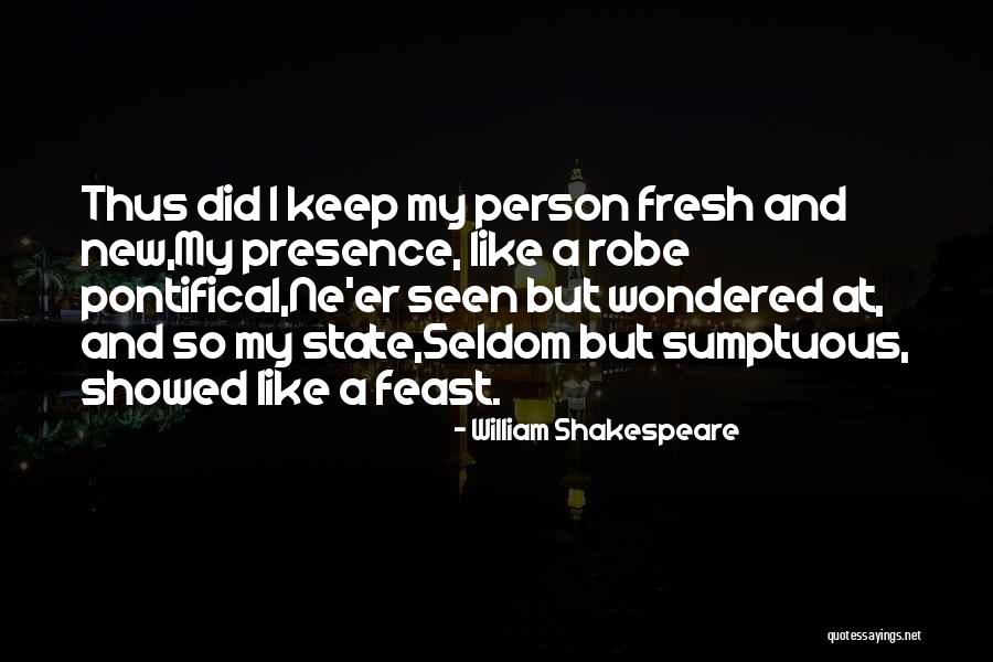 Sumptuous Quotes By William Shakespeare