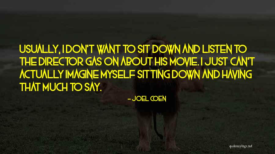 Sumsion Orthodontist Quotes By Joel Coen Sumsion Orthodontist Quotes By Joel Coen