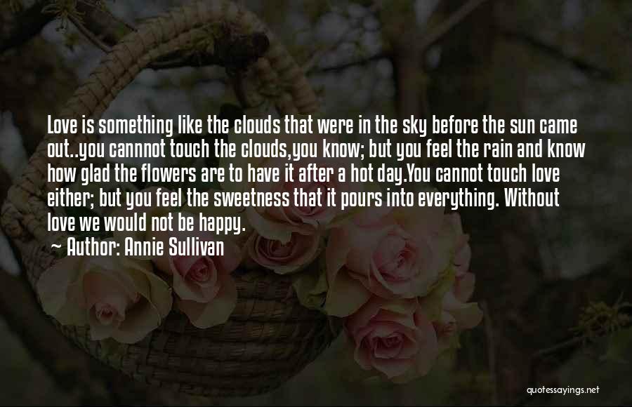Sun After Rain Quotes By Annie Sullivan