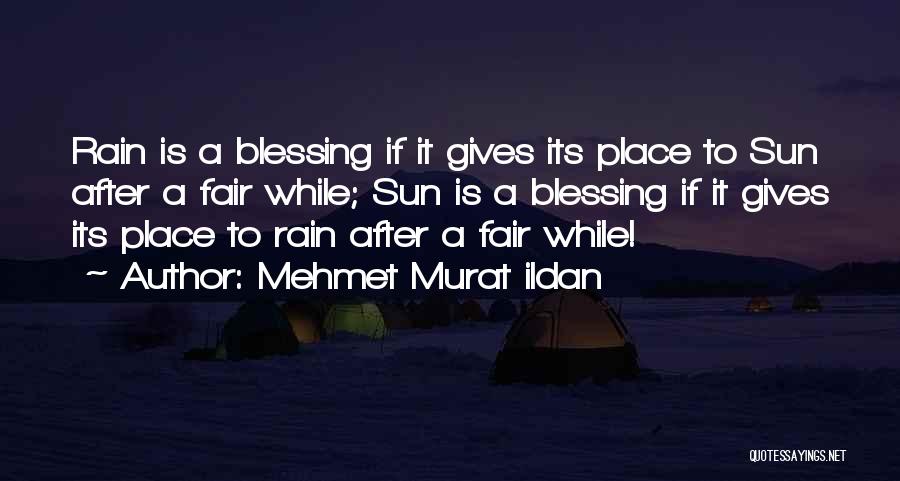 Sun After Rain Quotes By Mehmet Murat Ildan