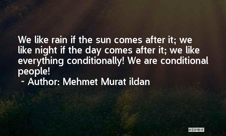 Sun After Rain Quotes By Mehmet Murat Ildan