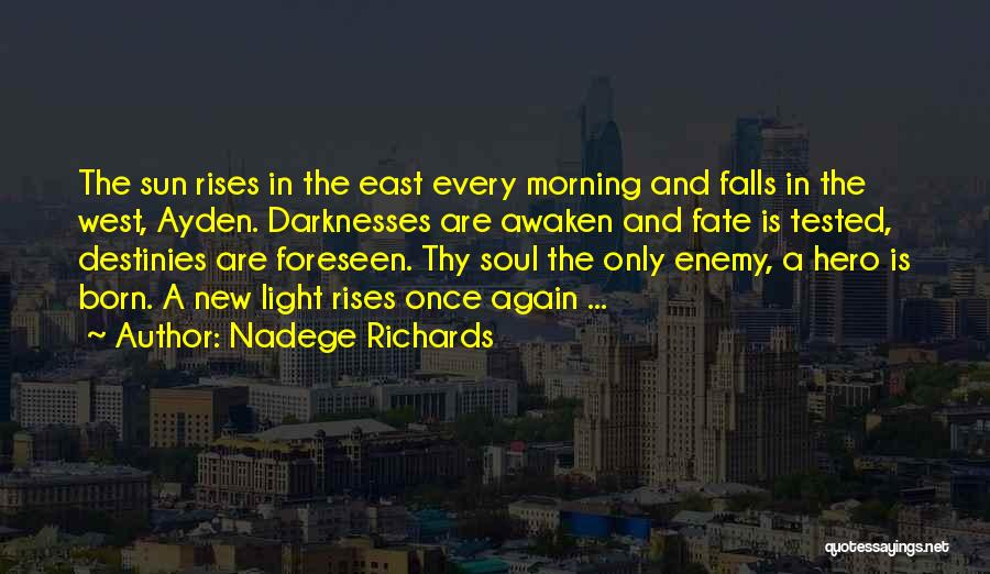 Sun Also Rises Quotes By Nadege Richards