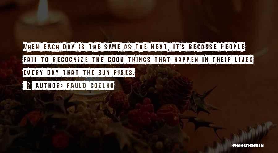 Sun Also Rises Quotes By Paulo Coelho