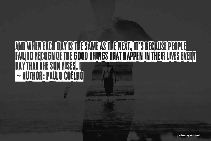 Sun Also Rises Quotes By Paulo Coelho