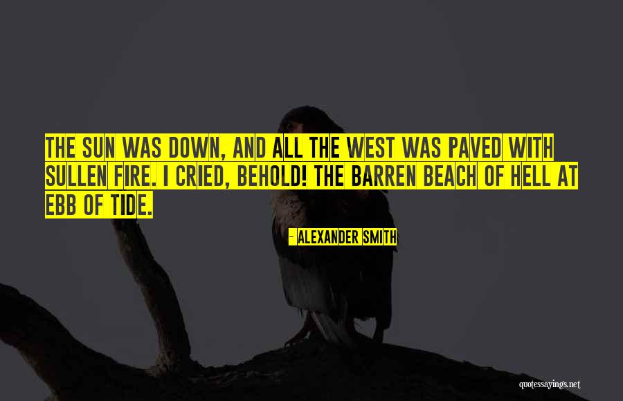 Sun And Beach Quotes By Alexander Smith Sun And Beach Quotes By Alexander Smith