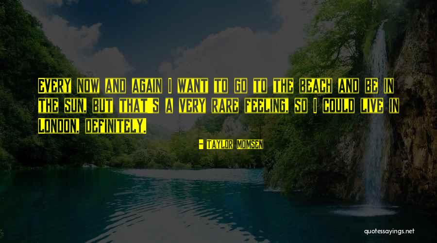 Sun And Beach Quotes By Taylor Momsen