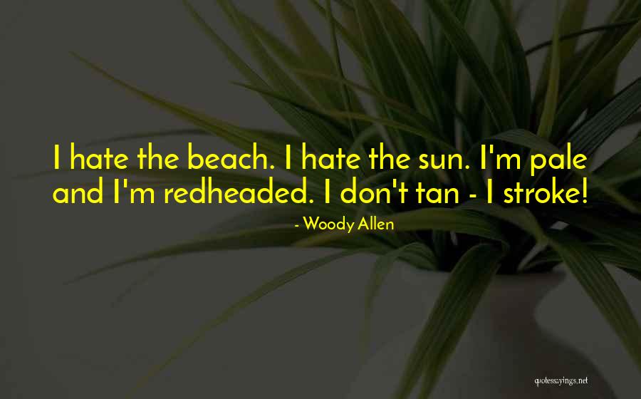 Sun And Beach Quotes By Woody Allen Sun And Beach Quotes By Woody Allen
