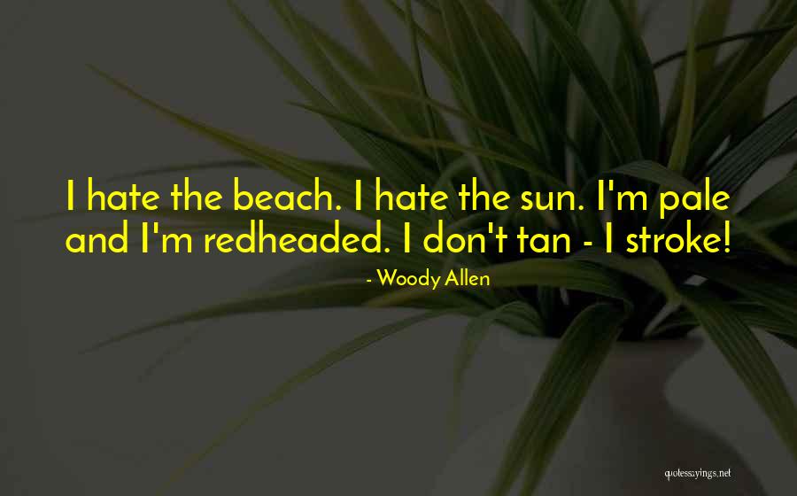 Sun And Beach Quotes By Woody Allen