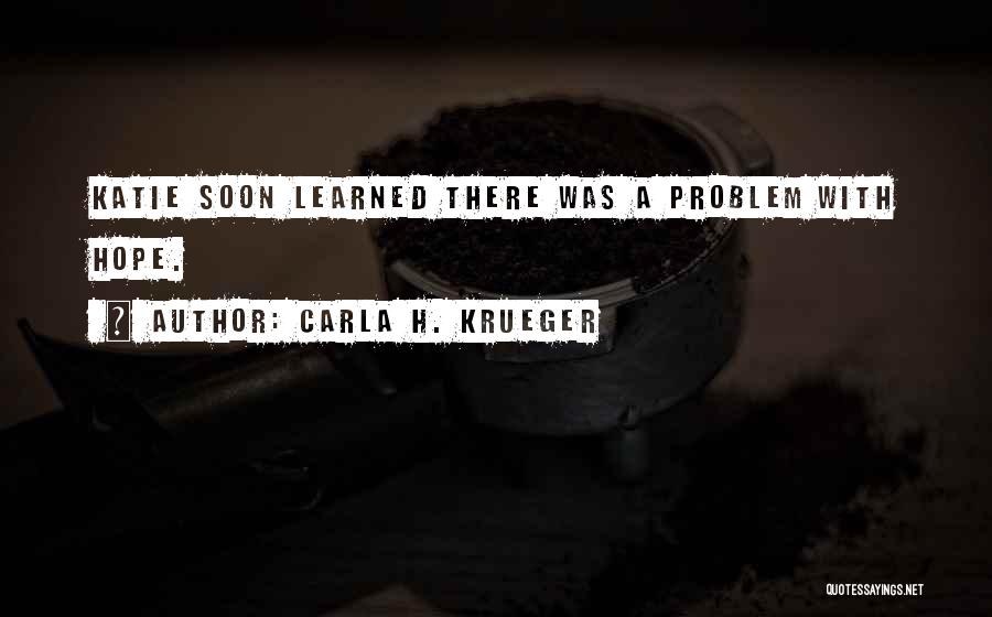 Sun And Hope Quotes By Carla H. Krueger