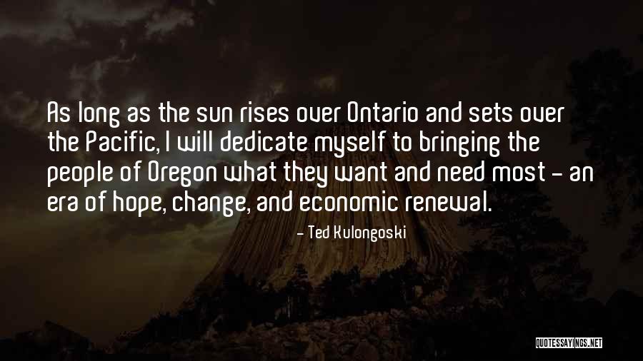 Sun And Hope Quotes By Ted Kulongoski