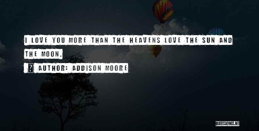 Sun And Moon And Love Quotes By Addison Moore