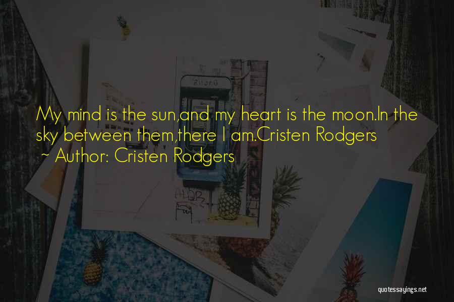 Sun And Moon Balance Quotes By Cristen Rodgers