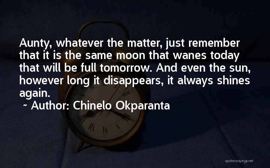 Sun And Moon Life Quotes By Chinelo Okparanta
