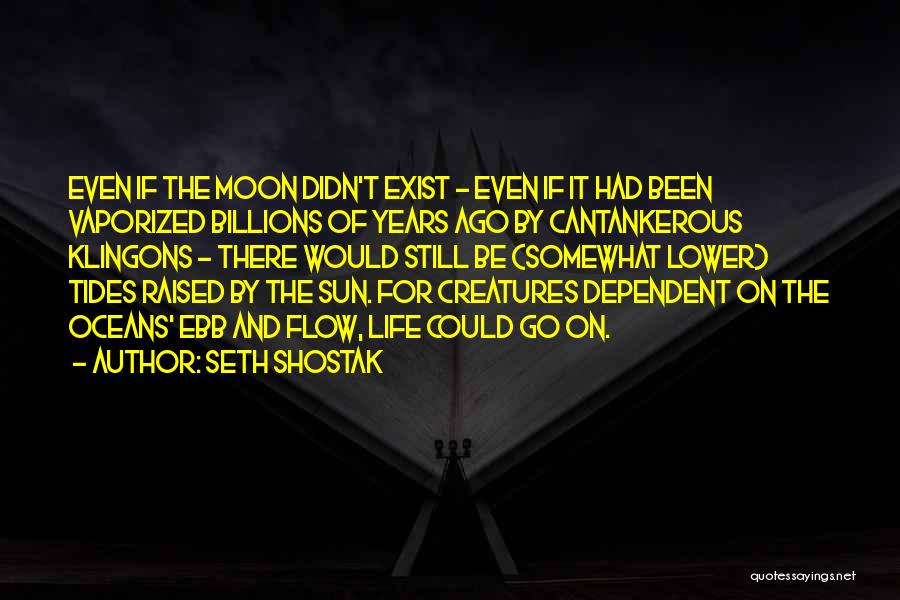 Sun And Moon Life Quotes By Seth Shostak