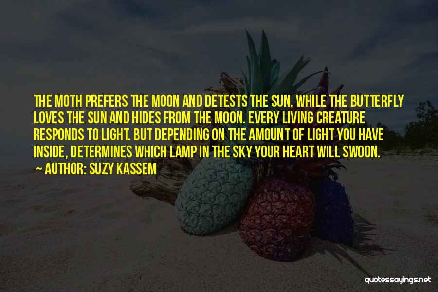 Sun And Moon Life Quotes By Suzy Kassem