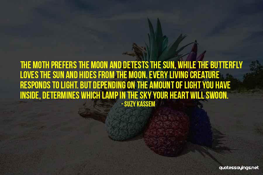 Sun And Moon Life Quotes By Suzy Kassem