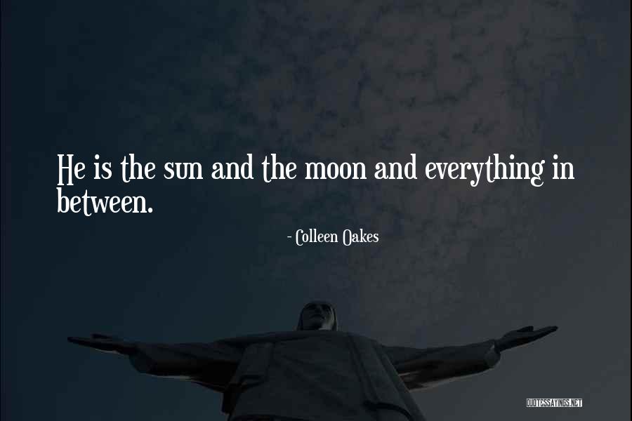 Sun And Moon Love Quotes By Colleen Oakes Sun And Moon Love Quotes By Colleen Oakes