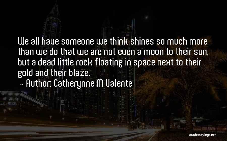 Sun And Moon Quotes By Catherynne M Valente