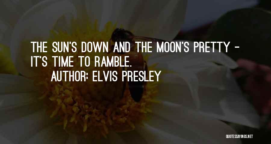 Sun And Moon Quotes By Elvis Presley