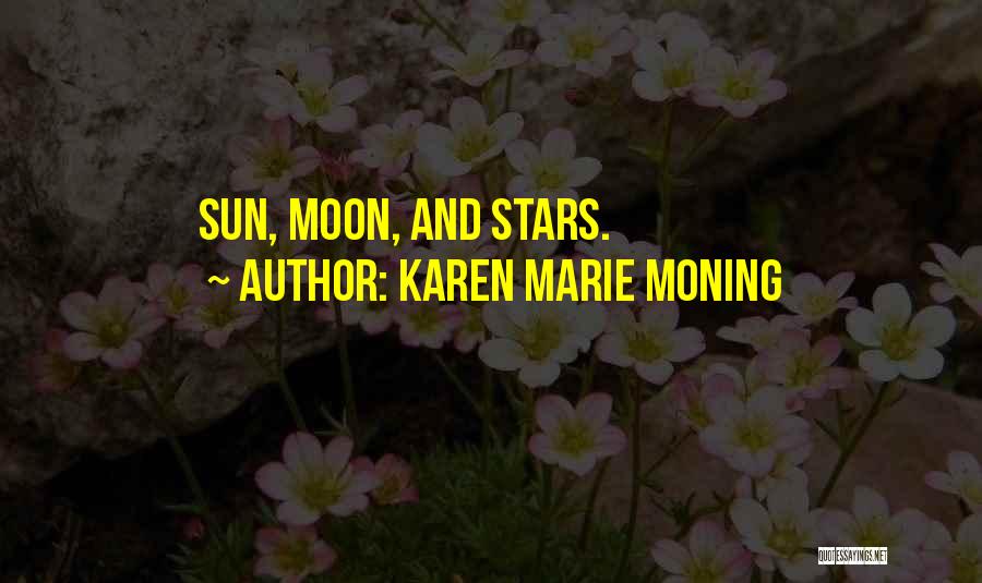 Sun And Moon Quotes By Karen Marie Moning