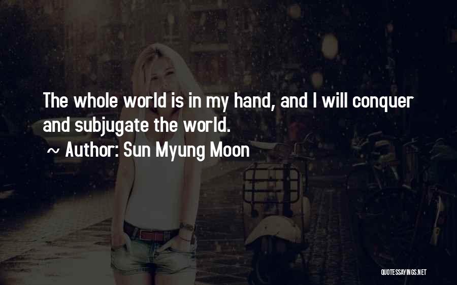 Sun And Moon Quotes By Sun Myung Moon