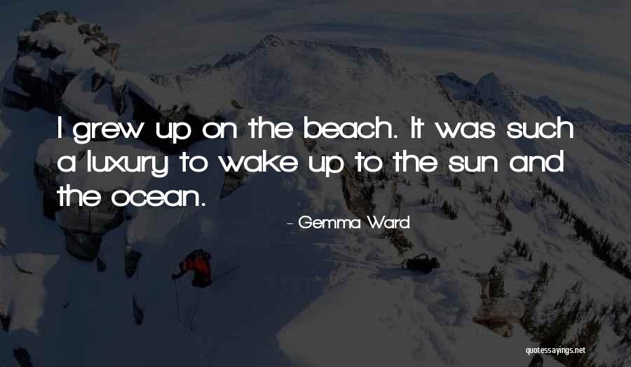 Sun And Ocean Quotes By Gemma Ward Sun And Ocean Quotes By Gemma Ward