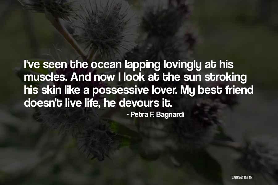 Sun And Ocean Quotes By Petra F. Bagnardi Sun And Ocean Quotes By Petra F. Bagnardi