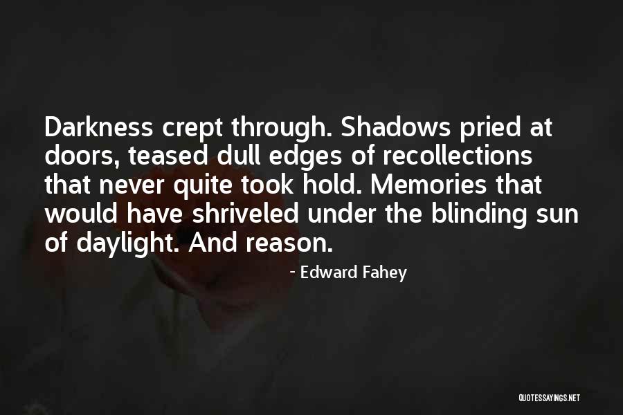 Sun And Shadows Quotes By Edward Fahey