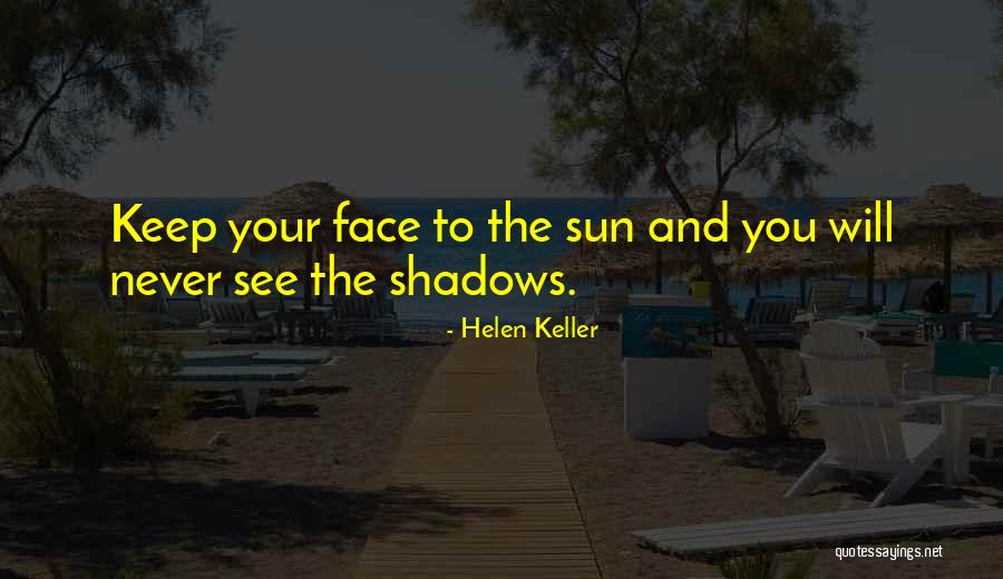 Sun And Shadows Quotes By Helen Keller