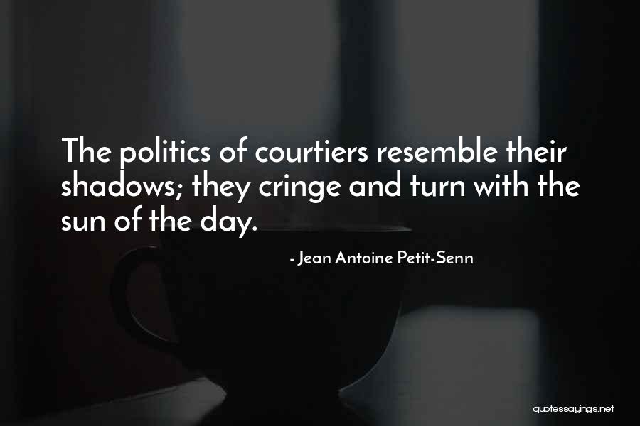 Sun And Shadows Quotes By Jean Antoine Petit-Senn