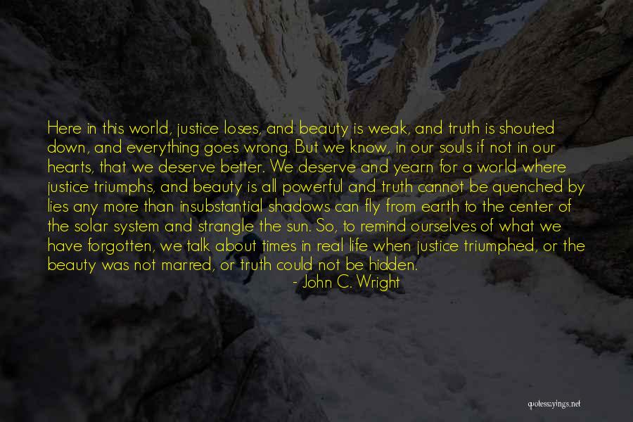 Sun And Shadows Quotes By John C. Wright Sun And Shadows Quotes By John C. Wright