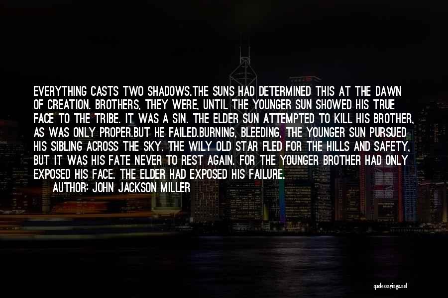 Sun And Shadows Quotes By John Jackson Miller