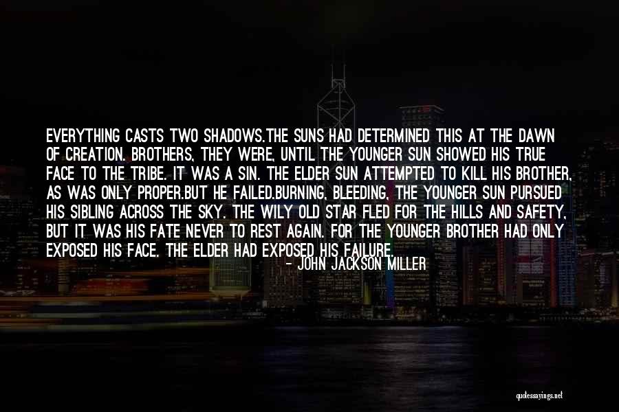 Sun And Shadows Quotes By John Jackson Miller